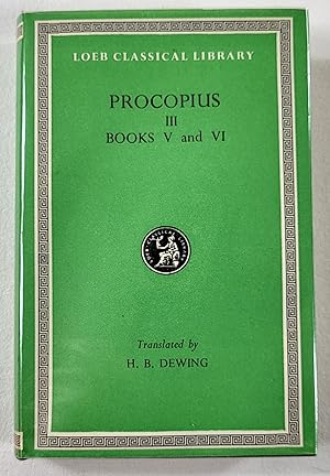 Imagen del vendedor de Procopius: Volume III. History of the Wars, Books V and VI. Loeb Classical Library No. 107 a la venta por Resource Books, LLC