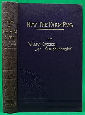 Bild des Verkufers fr How The Farm Pays The Experiences Of Forty Years Of Successful Farming And Gardening zum Verkauf von The Cary Collection