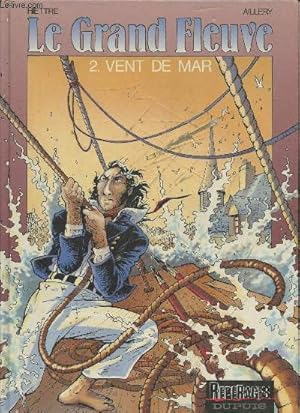 Bild des Verkufers fr Le grand fleuve tome 2: Vent de Mar zum Verkauf von Le-Livre