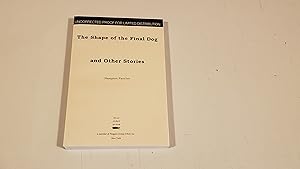 Imagen del vendedor de The Shape Of The Final Dog And Other Stories: (Uncorrected Proof/Arc) a la venta por SkylarkerBooks