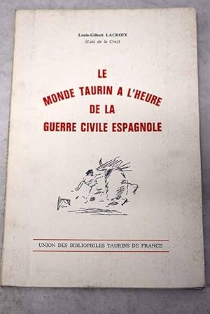 Image du vendeur pour Le monde taurin a l'heure de la Guerre Civile Espagnole mis en vente par Alcan Libros