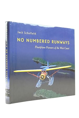 Seller image for NO NUMBERED RUNWAYS: FLOATPLANE PIONEERS OF THE WEST COAST for sale by Stella & Rose's Books, PBFA