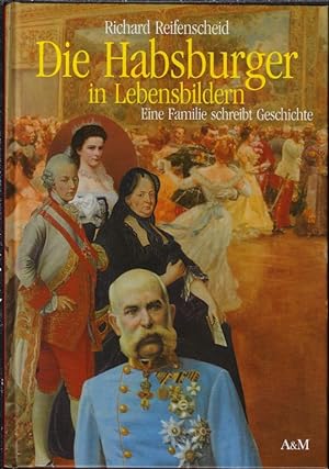 Seller image for Die Habsburger in Lebensbildern. Eine Familie schreibt Geschichte for sale by Eva's Bcherregal