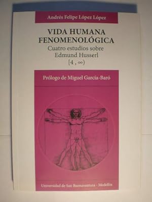 Imagen del vendedor de Vida humana fenomenolgica. Cuatro Estudios sobre Edmund Husserl a la venta por Librera Antonio Azorn