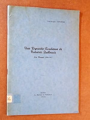 Une dynastie acadienne de notaires québécois: Les Doucet (1804-1917)