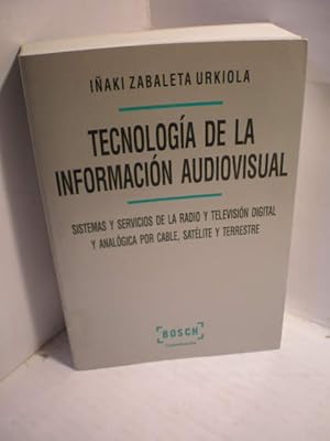 Imagen del vendedor de Tecnologa de la informacin audiovisual. Sistemas y servicios de la Radio y Televisin digital y analgica, por cable, satlite y terrestre a la venta por Librera Antonio Azorn