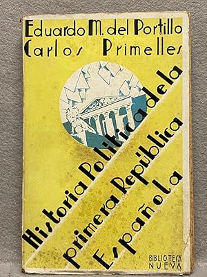 HISTORIA POLÍTICA DE LA PRIMERA REPÚBLICA ESPAÑOLA.