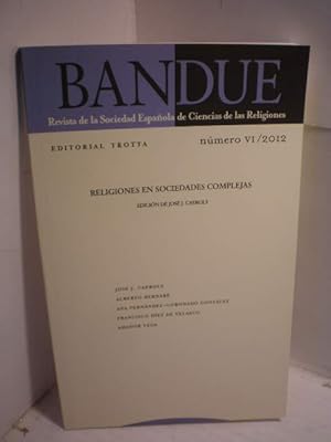 Image du vendeur pour Bandue. Revista de la Sociedad Espaola de Ciencias de las Religiones N VI / 2012. Religiones en sociedades complejas mis en vente par Librera Antonio Azorn