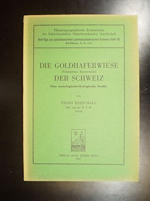 Die Goldhaferwiese der Schweiz (Trisetetum flavescentis). Eine soziologisch-ökologische Studie