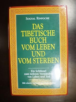 Das tibetische Buch vom Leben und vom Sterben. Ein Schlüssel zum tieferen Verständnis von Leben u...