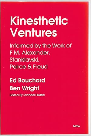 Seller image for Kinesthetic Ventures: Informed by the Work of F. M. Alexander, Stanislavski, Peirce & Freud for sale by Sabra Books