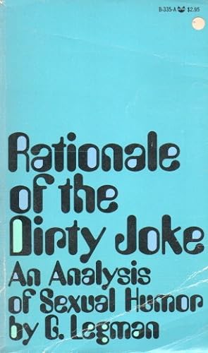 Bild des Verkufers fr Rationale of the Dirty Joke _ an Analysis of Sexual Humor zum Verkauf von San Francisco Book Company