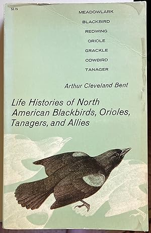 Life Histories of North American Blackbirds, Orioles, Tanagers, and Allies