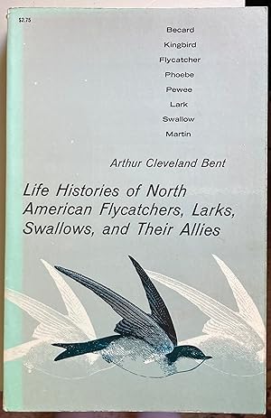 Life Histories of North American Flycatchers, Larks, Swallows, and Their Allies