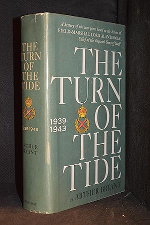 Seller image for The Turn of the Tide; A History of the War Years Based on the Diaries of Field-Marshal Lord Alanbrooke, Chief of the Imperial General Staff for sale by Burton Lysecki Books, ABAC/ILAB