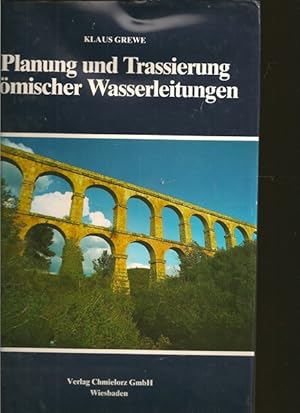 Planung und Trassierung römischer Wasserleitung. Schriftenreieh der Frontinus-Gesellschaft Supple...