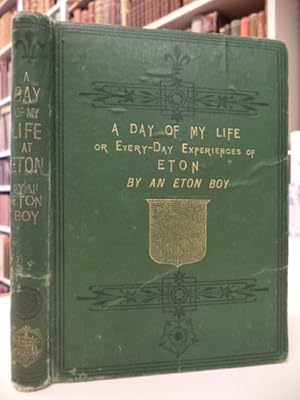 A Day of My Life; or, Everyday Experiences at Eton