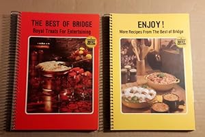 Imagen del vendedor de The Best of Bridge: Royal Treats for Entertaining (with) Enjoy!: More Reclpes From The Best of Bridge -(two Metal Spiral Bound Soft Covers - Cook Books)- a la venta por Nessa Books