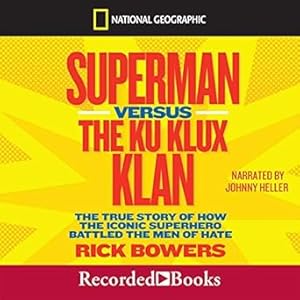 Seller image for Superman versus the Ku Klux Klan: The True Story of How the Iconic Superhero Battled the Men of Hate for sale by BombBooks