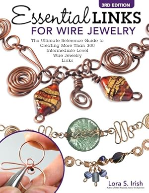 Image du vendeur pour Essential Links for Wire Jewelry : The Ultimate Reference Guide to Creating More Than 300 Intermediate-level Wire Jewelry Links mis en vente par GreatBookPrices