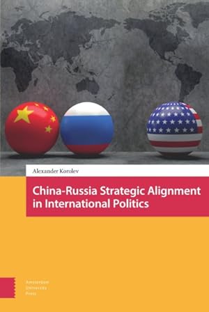 Image du vendeur pour China-russia Strategic Alignment in International Politics mis en vente par GreatBookPrices