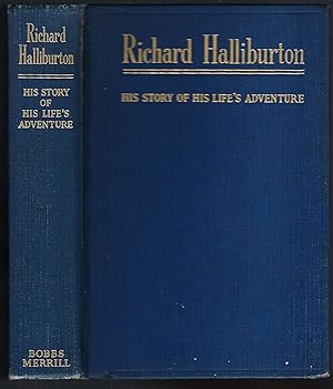 Seller image for Richard Halliburton: His Story of His Life's Adventures, As Told in Letters to His Mother and Father for sale by Turn-The-Page Books