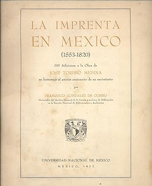 Imagen del vendedor de LA IMPRENTA EN MXICO (1553 - 1820) . 510 ADICIONES A LA OBRA DE JOS TORIBIO MEDINA EN HOMENAJE AL PRIMER CENTENARIO DE SU NACIMIENTO a la venta por Valentin Peremiansky