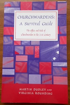 Imagen del vendedor de Churchwardens: A Survival Guide by Martin Dudley and Virginia Rounding. a la venta por Vintagestan Books