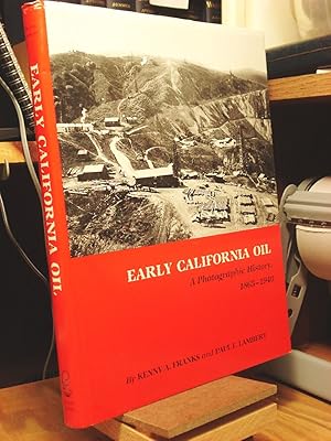 Imagen del vendedor de Early California Oil: A Photographic History, 1865-1940 a la venta por Henniker Book Farm and Gifts