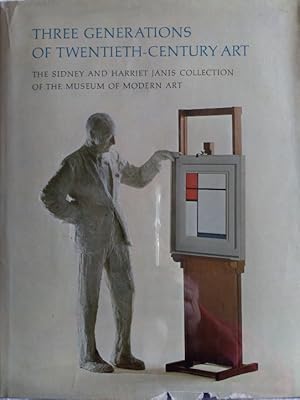 Seller image for Three Generations of Twentieth-Century Art : The Sidney and Harriet Janis Collection of the Museum of Modern Art for sale by Structure, Verses, Agency  Books