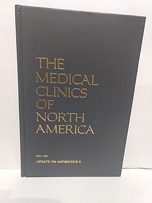 Image du vendeur pour Medical Clinics of North America Volume 72 Number 3 May 1988 Update on Antibiotics II mis en vente par Fleur Fine Books