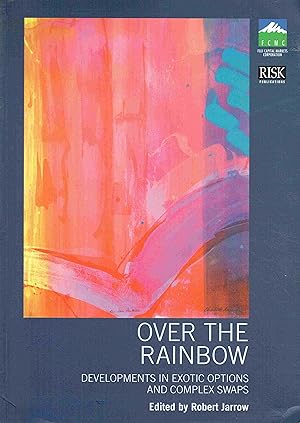Immagine del venditore per Over the Rainbow: Developments in Exotic Options and Complex Swaps. venduto da Antiquariat Bernhardt
