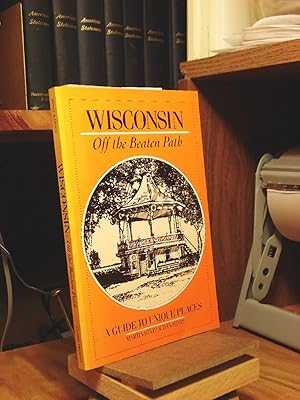 Seller image for Wisconsin: Off the Beaten Path for sale by Henniker Book Farm and Gifts