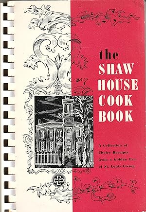 Imagen del vendedor de The Shaw House Cook Book a la venta por abibliodocs