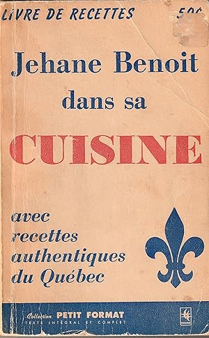 Jehane Benoit dans sa cuisine Livre de recettes Avec recettes authentiques du Québec