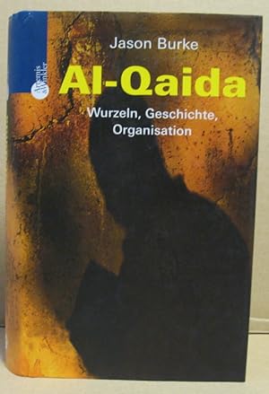 Bild des Verkufers fr Al-Qaida. Wurzeln, Geschichte, Organisation. zum Verkauf von Nicoline Thieme