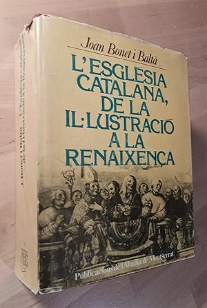 Bild des Verkufers fr L'Esglsia catalana, de la Il-lustraci a la Reinaxena zum Verkauf von Llibres Bombeta