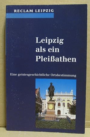 Image du vendeur pour Leipzig als ein Pleiathen. Eine geistesgeschichtliche Ortsbestimmung. (Reclam Bibliothek 1526) mis en vente par Nicoline Thieme