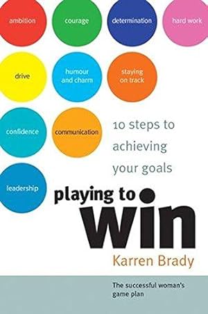 Bild des Verkufers fr Playing to Win: 10 Steps to Achieving Your Goals zum Verkauf von WeBuyBooks