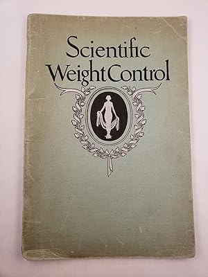 Seller image for Scientific Weight Control An Improved System For Reducing or Increasing Weight How to Become Healthy Slender and Beautiful for sale by WellRead Books A.B.A.A.