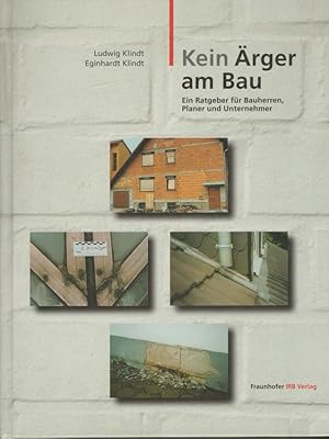 Imagen del vendedor de Kein rger am Bau : ein Ratgeber fr Bauherren, Planer und Unternehmer. a la venta por Versandantiquariat Nussbaum