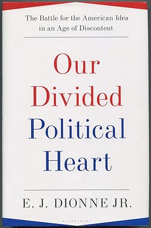 Bild des Verkufers fr Our Divided Political Heart: The Battle for the American Idea in an Agle of Discontent zum Verkauf von Between the Covers-Rare Books, Inc. ABAA