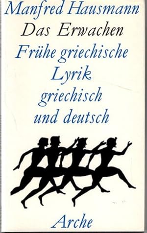 Seller image for Das Erwachen : frhe griechische Lyrik ; bertr. u. eingel. von Manfred Hausmann, for sale by nika-books, art & crafts GbR