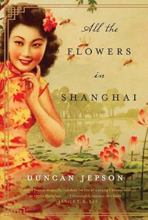 Seller image for All the Flowers in Shanghai by Jepson, Duncan [Paperback ] for sale by booksXpress