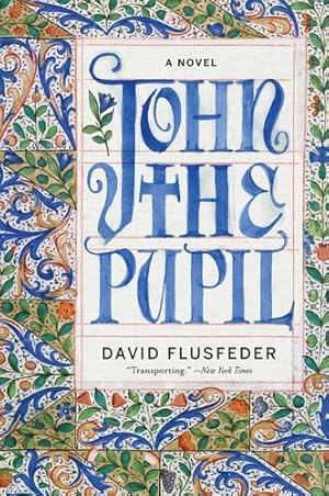 Seller image for John the Pupil: A Novel by Flusfeder, David [Paperback ] for sale by booksXpress