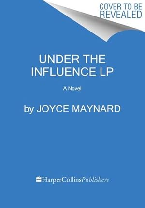 Seller image for Under the Influence: A Novel by Maynard, Joyce [Paperback ] for sale by booksXpress