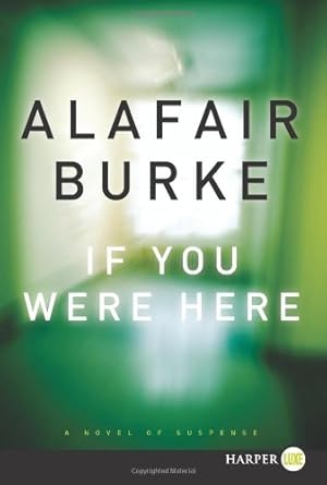 Imagen del vendedor de If You Were Here: A Novel of Suspense by Burke, Alafair [Paperback ] a la venta por booksXpress