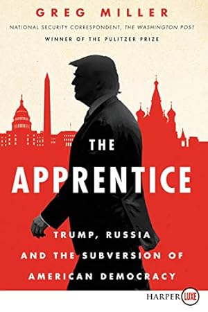 Seller image for The Apprentice: Trump, Russia and the Subverstion of American Democracy by Miller, Greg [Paperback ] for sale by booksXpress
