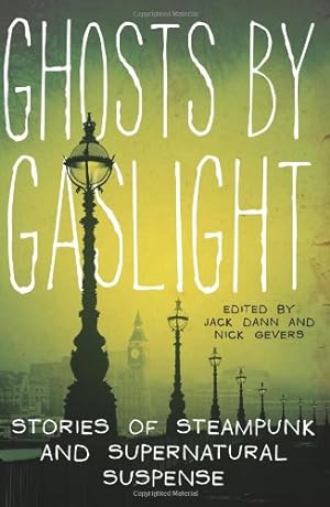 Seller image for Ghosts by Gaslight: Stories of Steampunk and Supernatural Suspense by Dann, Jack, Gevers, Dr. Nick [Paperback ] for sale by booksXpress