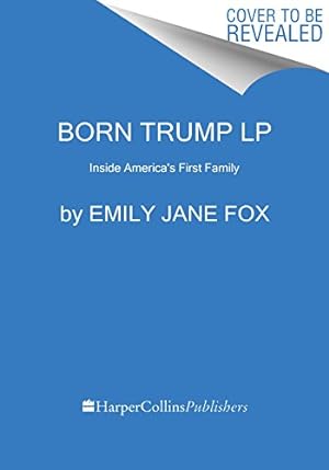 Seller image for Born Trump: Inside America's First Family by Fox, Emily Jane [Paperback ] for sale by booksXpress